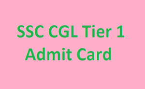 SSC CGL Tier 1 Admit Card