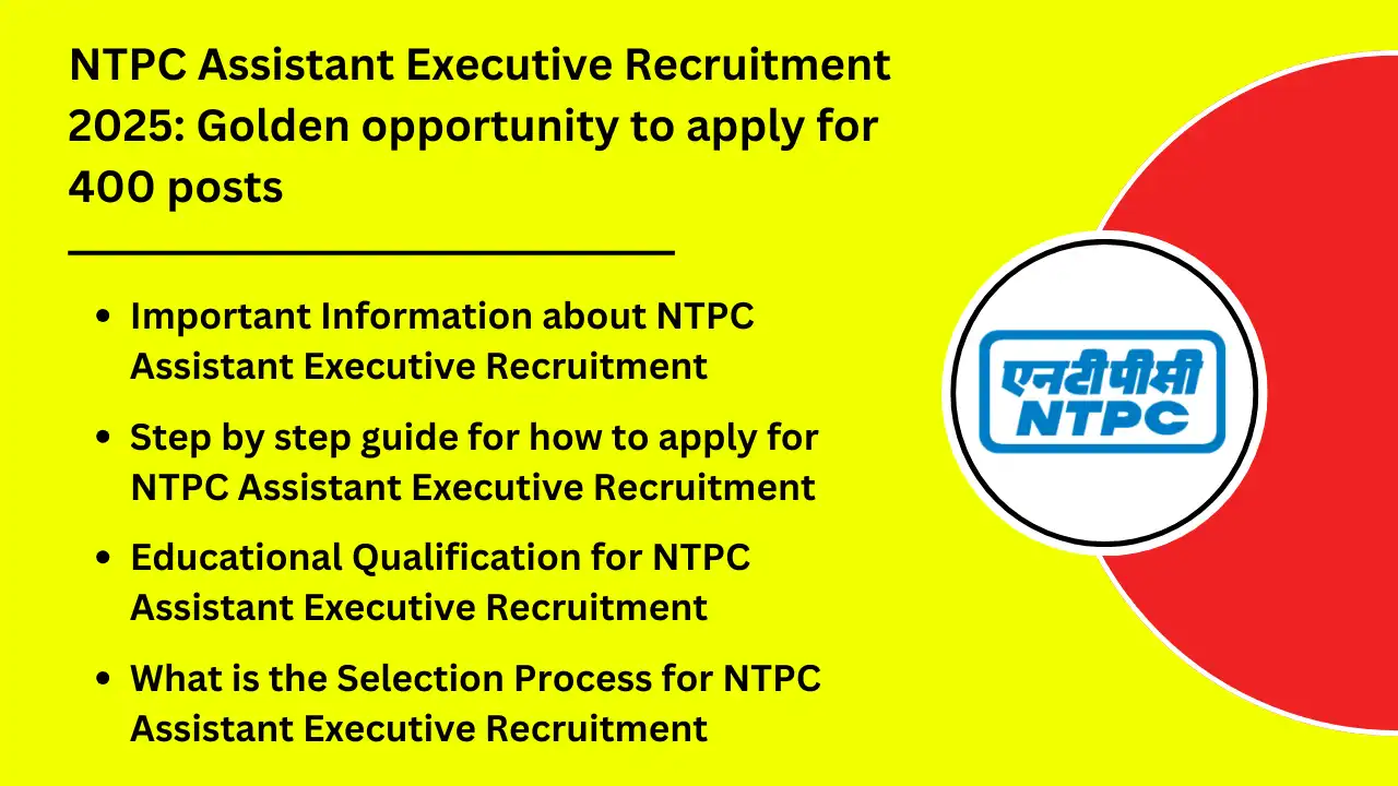 NTPC Assistant Executive Recruitment 2025 Golden opportunity to apply for 400 posts